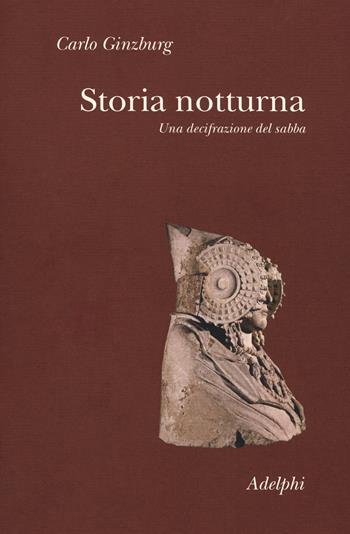 Storia notturna. Una decifrazione del sabba - Carlo Ginzburg - Libro Adelphi 2017, Collezione Il ramo d'oro | Libraccio.it