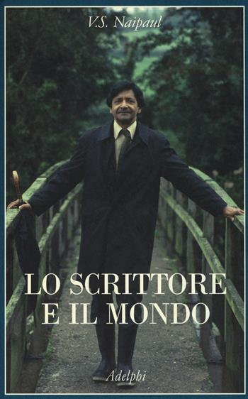 Lo scrittore e il mondo - Vidiadhar S. Naipaul - Libro Adelphi 2017, La collana dei casi | Libraccio.it