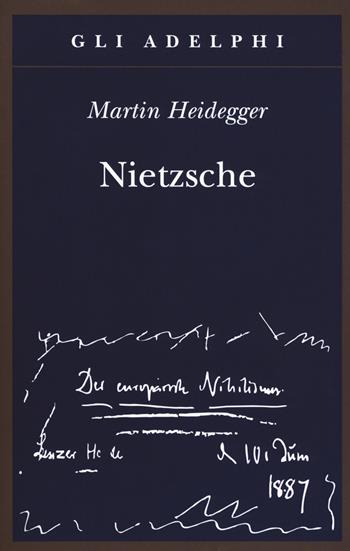 Nietzsche. Nuova ediz. - Martin Heidegger - Libro Adelphi 2018, Gli Adelphi | Libraccio.it