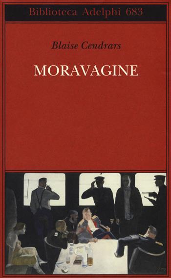 Moravagine - Blaise Cendrars - Libro Adelphi 2018, Biblioteca Adelphi | Libraccio.it