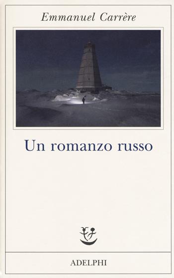 Un romanzo russo - Emmanuel Carrère - Libro Adelphi 2018, Fabula | Libraccio.it