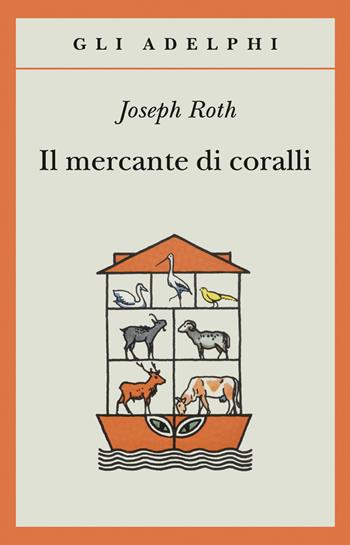 Il mercante di coralli - Joseph Roth - Libro Adelphi 2018, Gli Adelphi | Libraccio.it