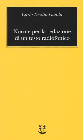 Norme per la redazione di un testo radiofonico - Carlo Emilio Gadda - Libro Adelphi 2018, Biblioteca minima | Libraccio.it