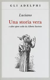 Una storia vera e altre opere scelte da Alberto Savinio