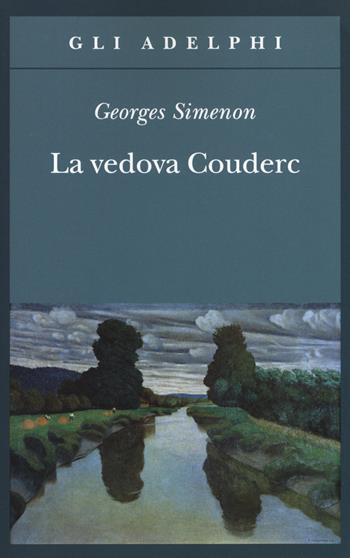 La vedova Couderc - Georges Simenon - Libro Adelphi 2018, Gli Adelphi | Libraccio.it
