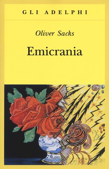 Emicrania - Oliver Sacks - Libro Adelphi 2018, Gli Adelphi | Libraccio.it