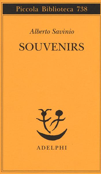 Souvenirs - Alberto Savinio - Libro Adelphi 2019, Piccola biblioteca Adelphi | Libraccio.it
