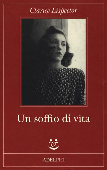 Un soffio di vita - Clarice Lispector - Libro Adelphi 2019, Fabula | Libraccio.it