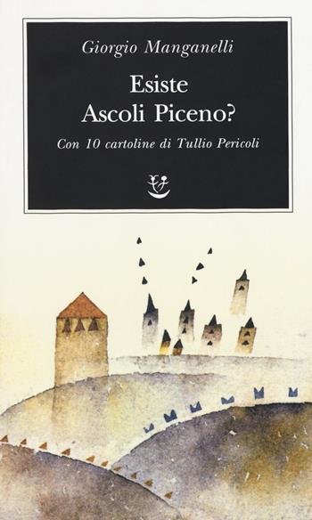 Esiste Ascoli Piceno? Con 10 cartoline di Tullio Pericoli - Giorgio Manganelli - Libro Adelphi 2019, Biblioteca minima | Libraccio.it