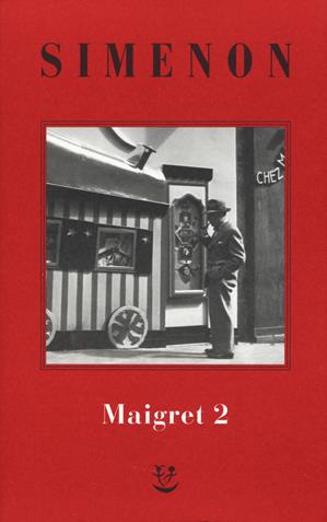 I Maigret: Il cane giallo-Il crocevia delle Tre Vedove-Un delitto in Olanda-All'insegna di Terranova-La ballerina del Gai-Moulin. Vol. 2 - Georges Simenon - Libro Adelphi 2019, Gli Adelphi. Le inchieste di Maigret | Libraccio.it