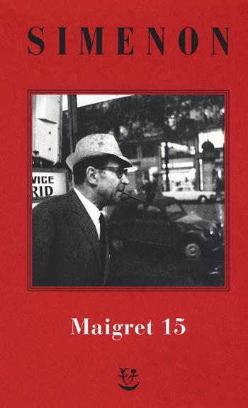 I Maigret: Maigret e il produttore di vino-La pazza di Maigret-Maigret e l'uomo solitario-Maigret e l'informatore-Maigret e il signor Charles. Nuova ediz.. Vol. 15 - Georges Simenon - Libro Adelphi 2019, Gli Adelphi. Le inchieste di Maigret | Libraccio.it