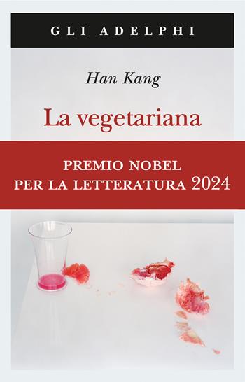 La vegetariana - Han Kang - Libro Adelphi 2019, Gli Adelphi | Libraccio.it