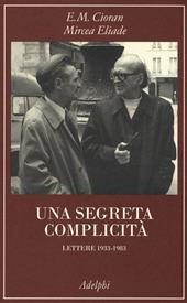 Una segreta complicità. Lettere 1933-1983