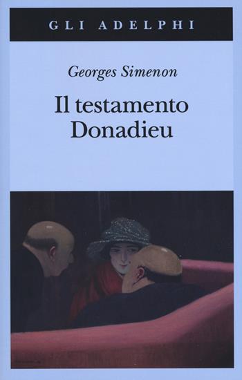 Il testamento Donadieu - Georges Simenon - Libro Adelphi 2020, Gli Adelphi | Libraccio.it