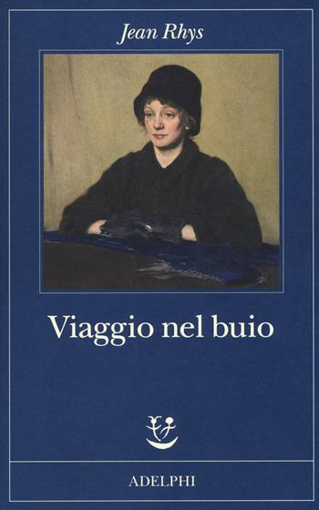 Viaggio nel buio - Jean Rhys - Libro Adelphi 2020, Fabula | Libraccio.it