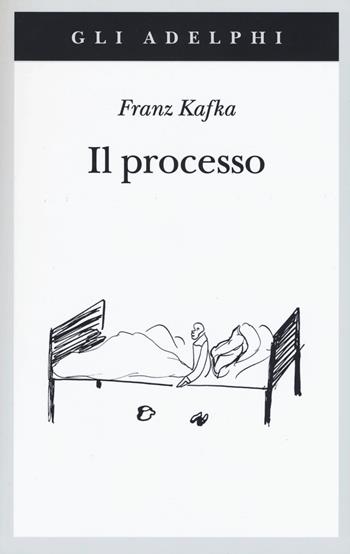 Il processo - Franz Kafka - Libro Adelphi 2020 | Libraccio.it