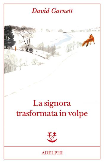 La signora trasformata in volpe - David Garnett - Libro Adelphi 2020 | Libraccio.it