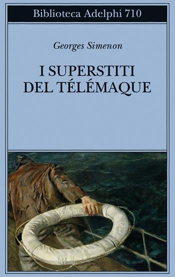 I superstiti del Télémaque - Georges Simenon - Libro Adelphi 2020, Biblioteca Adelphi | Libraccio.it
