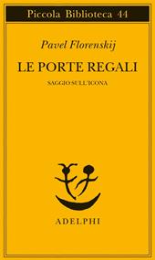 Le porte regali. Saggio sull'icona