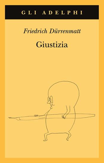 Giustizia - Friedrich Dürrenmatt - Libro Adelphi 2021, Gli Adelphi | Libraccio.it