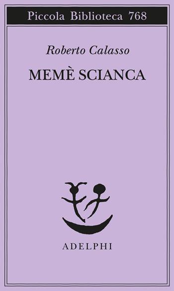 Memè Scianca - Roberto Calasso - Libro Adelphi 2021, Piccola biblioteca Adelphi | Libraccio.it