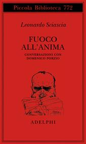 Fuoco all'anima. Conversazioni con Domenico Porzio