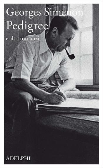 Pedigree e altri romanzi - Georges Simenon - Libro Adelphi 2021, La nave Argo | Libraccio.it