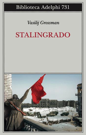 Stalingrado - Vasilij Grossman - Libro Adelphi 2022, Biblioteca Adelphi | Libraccio.it