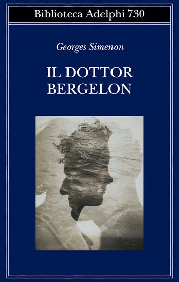 Il dottor Bergelon - Georges Simenon - Libro Adelphi 2022, Biblioteca Adelphi | Libraccio.it