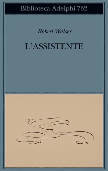 L' assistente - Robert Walser - Libro Adelphi 2022, Biblioteca Adelphi | Libraccio.it
