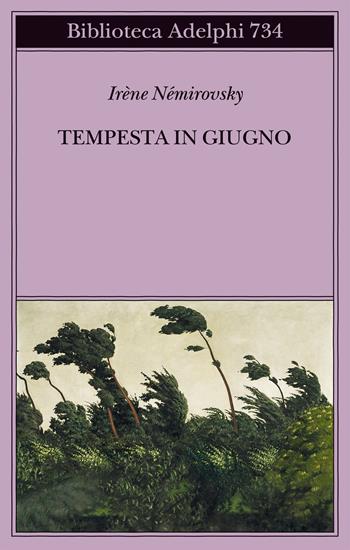 Tempesta in giugno - Irène Némirovsky - Libro Adelphi 2022, Biblioteca Adelphi | Libraccio.it