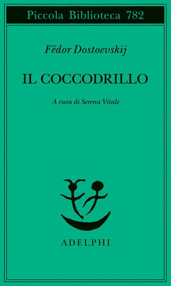 Il coccodrillo. Un avvenimento straordinario ovvero impasse nel Passage - Fëdor Dostoevskij - Libro Adelphi 2022, Piccola biblioteca Adelphi | Libraccio.it