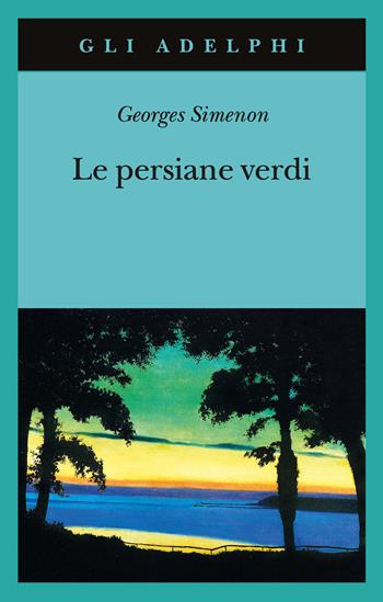 Le persiane verdi - Georges Simenon - Libro Adelphi 2023, Gli Adelphi | Libraccio.it