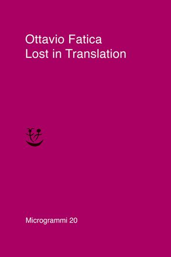 Lost in traslation - Ottavio Fatica - Libro Adelphi 2023, Microgrammi | Libraccio.it