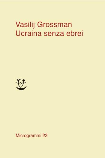 Ucraina senza ebrei - Vasilij Grossman - Libro Adelphi 2023, Microgrammi | Libraccio.it