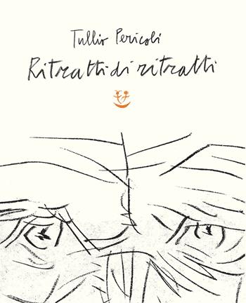 Ritratti di ritratti. Ediz. a colori - Tullio Pericoli - Libro Adelphi 2023 | Libraccio.it