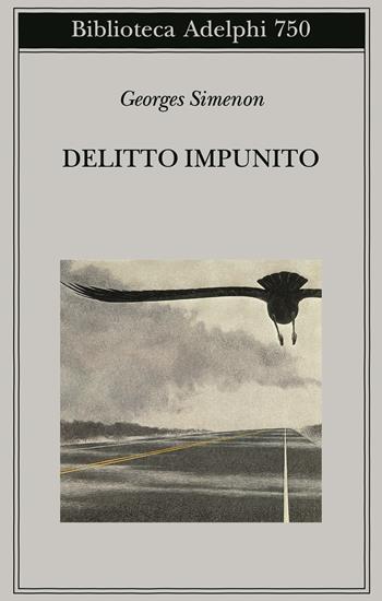 Delitto impunito - Georges Simenon - Libro Adelphi 2023, Biblioteca Adelphi | Libraccio.it