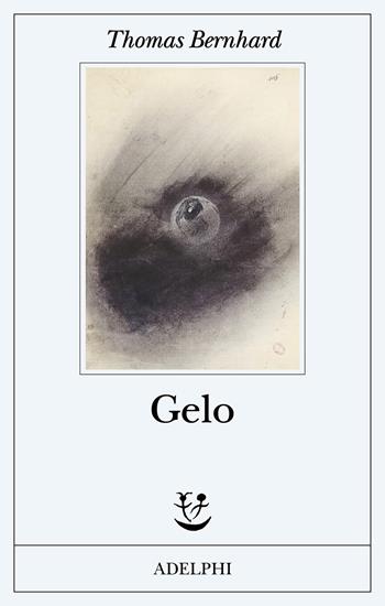 Gelo - Thomas Bernhard - Libro Adelphi 2024, Fabula | Libraccio.it