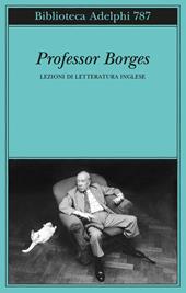 Professor Borges. Lezioni di letteratura inglese