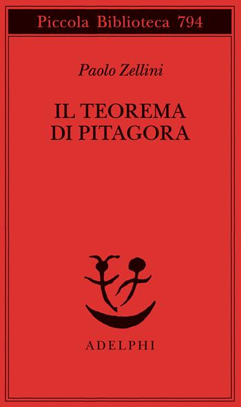 Il teorema di Pitagora - Paolo Zellini - Libro Adelphi 2023, Piccola biblioteca Adelphi | Libraccio.it