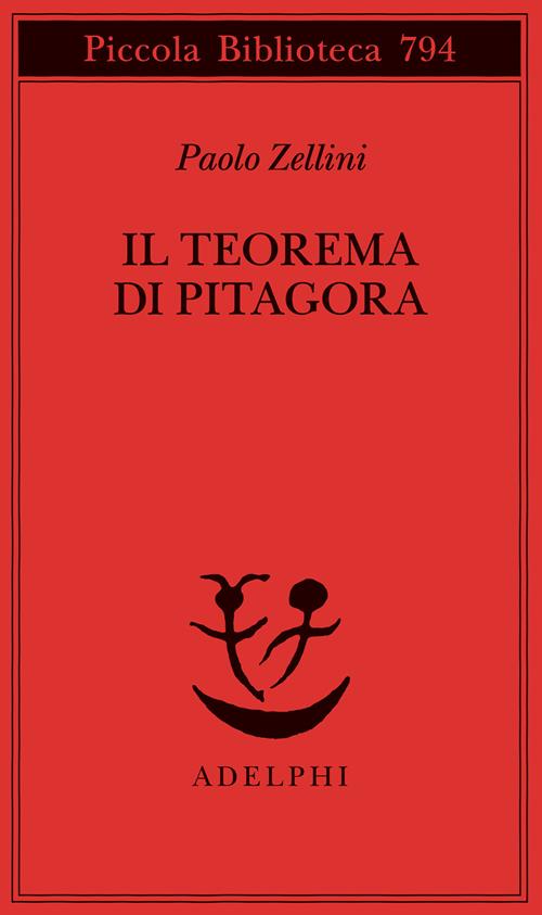 Il teorema di Pitagora - Paolo Zellini - Libro Adelphi 2023, Piccola  biblioteca Adelphi
