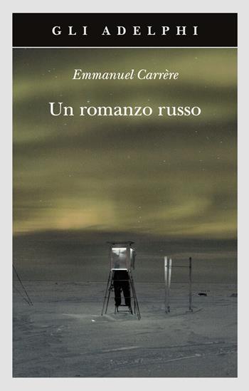 Un romanzo russo - Emmanuel Carrère - Libro Adelphi 2023, Gli Adelphi | Libraccio.it