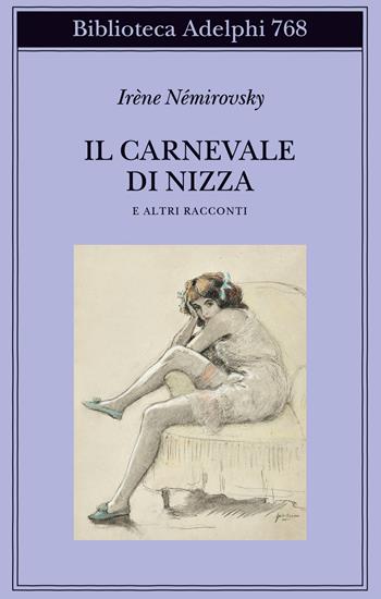 Il carnevale di Nizza e altri racconti - Irène Némirovsky - Libro Adelphi 2025, Biblioteca Adelphi | Libraccio.it