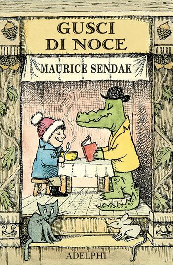 Gusci di noce: Alligatori in abbondanza-Uno è Johnny-Brodino di pollo-Piero e il leone. Ediz. a colori - Maurice Sendak - Libro Adelphi 2024, I cavoli a merenda | Libraccio.it