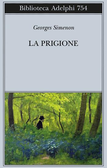 La prigione - Georges Simenon - Libro Adelphi 2024, Biblioteca Adelphi | Libraccio.it