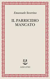 Il parricidio mancato