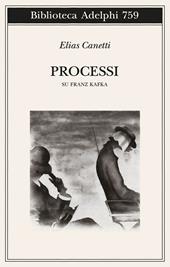 Processi. Su Franz Kafka