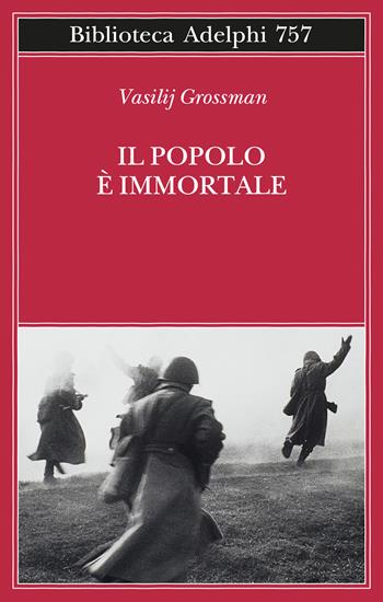 Il popolo è immortale - Vasilij Grossman - Libro Adelphi 2024, Biblioteca Adelphi | Libraccio.it