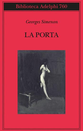 La porta - Georges Simenon - Libro Adelphi 2024, Biblioteca Adelphi | Libraccio.it