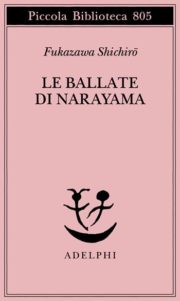 Le ballate di Narayama - Schichiro Fukazawa - Libro Adelphi 2024, Piccola biblioteca Adelphi | Libraccio.it